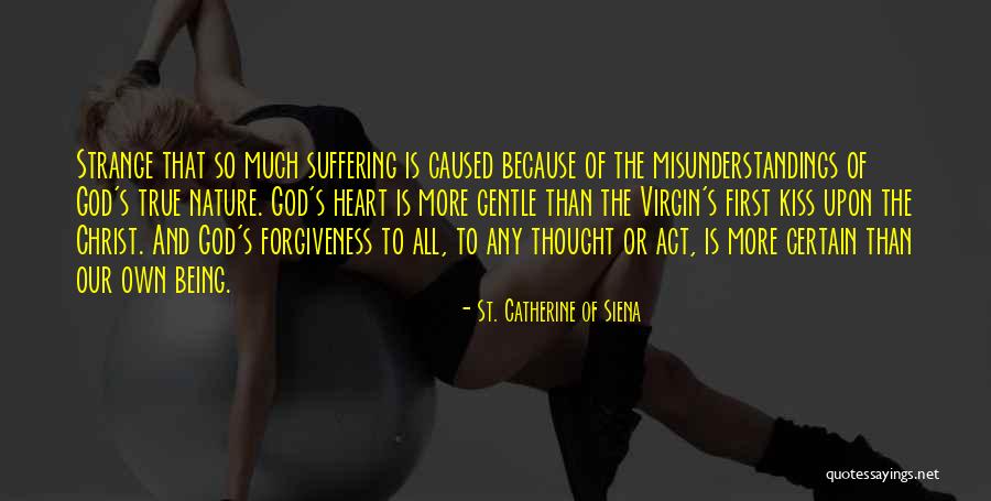 Catherine Siena Quotes By St. Catherine Of Siena Catherine Siena Quotes By St. Catherine Of Siena