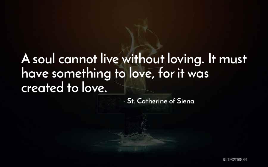 Catherine Siena Quotes By St. Catherine Of Siena Catherine Siena Quotes By St. Catherine Of Siena