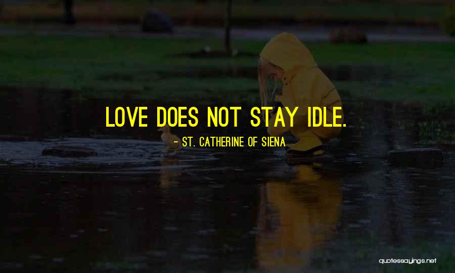 Catherine Siena Quotes By St. Catherine Of Siena Catherine Siena Quotes By St. Catherine Of Siena