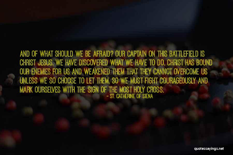 Catherine Siena Quotes By St. Catherine Of Siena Catherine Siena Quotes By St. Catherine Of Siena