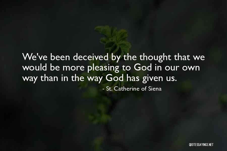 Catherine Siena Quotes By St. Catherine Of Siena Catherine Siena Quotes By St. Catherine Of Siena