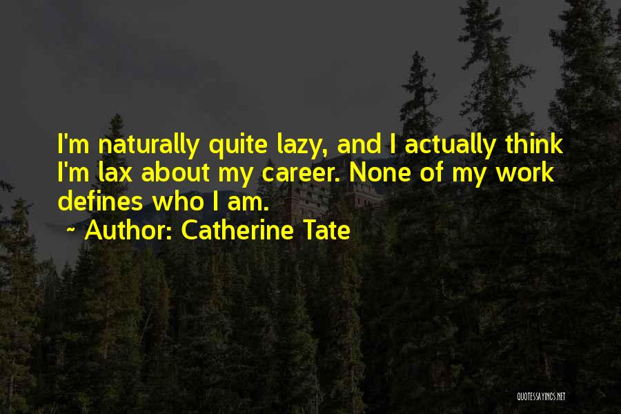 Catherine Tate Quotes 1125644