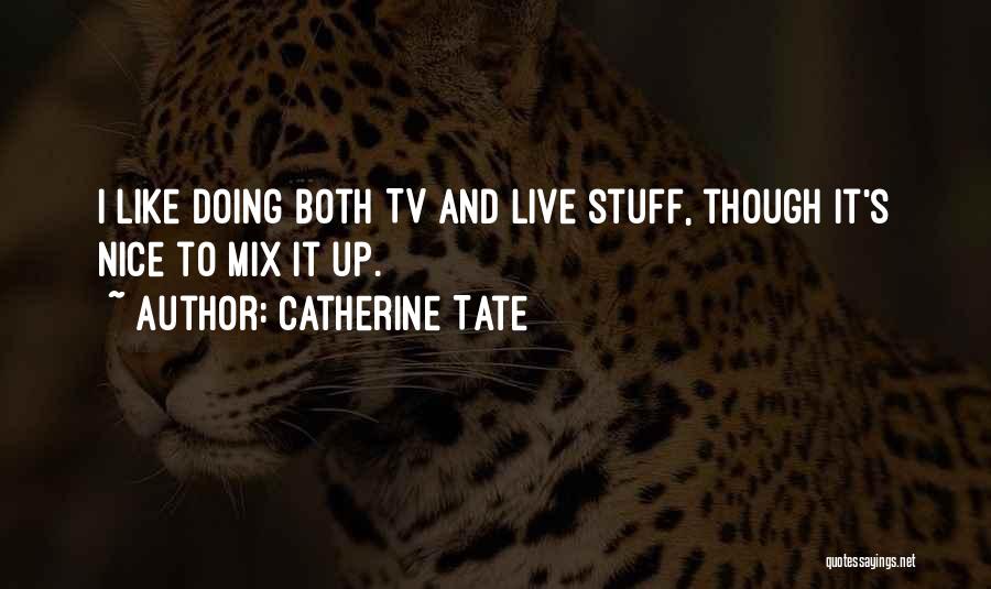 Catherine Tate Quotes 1431361