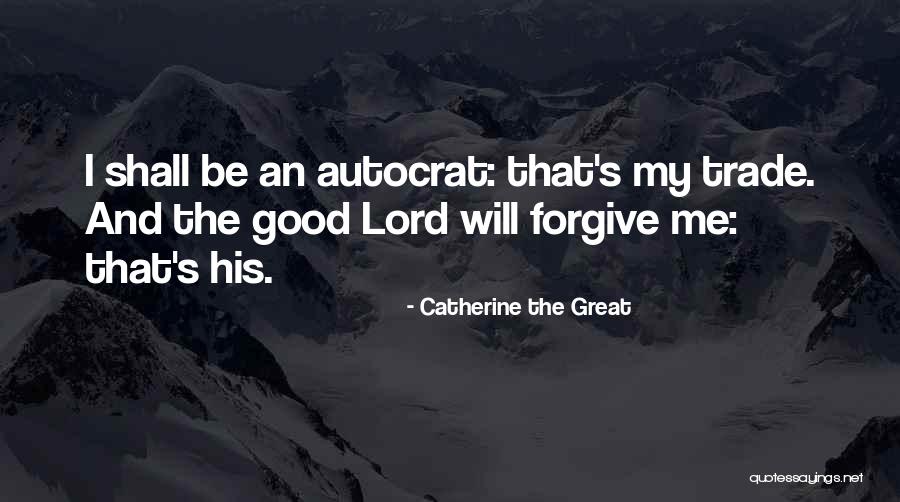 Catherine The Great's Quotes By Catherine The Great Catherine The Great's Quotes By Catherine The Great