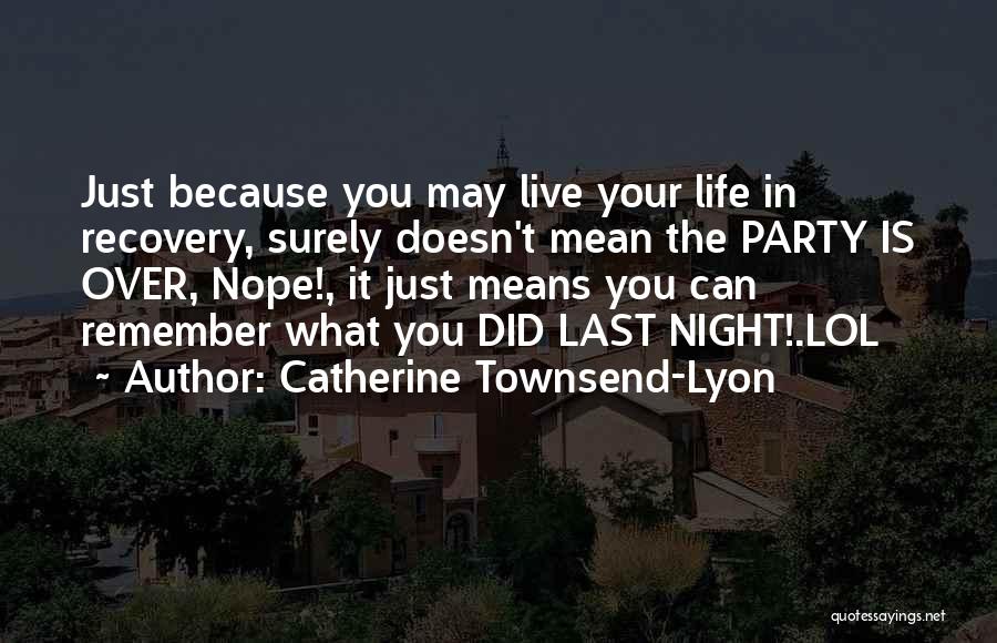 Catherine Townsend-Lyon Quotes 460927