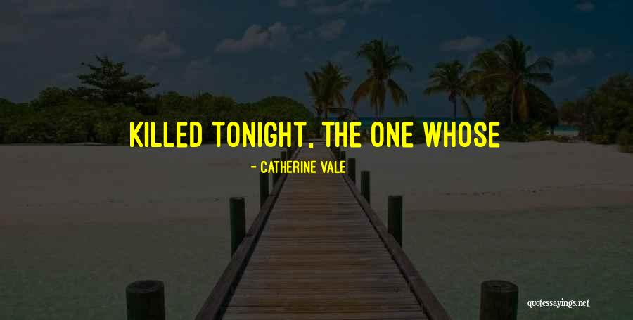Catherine Vale Quotes 448831 Catherine Vale Quotes 448831