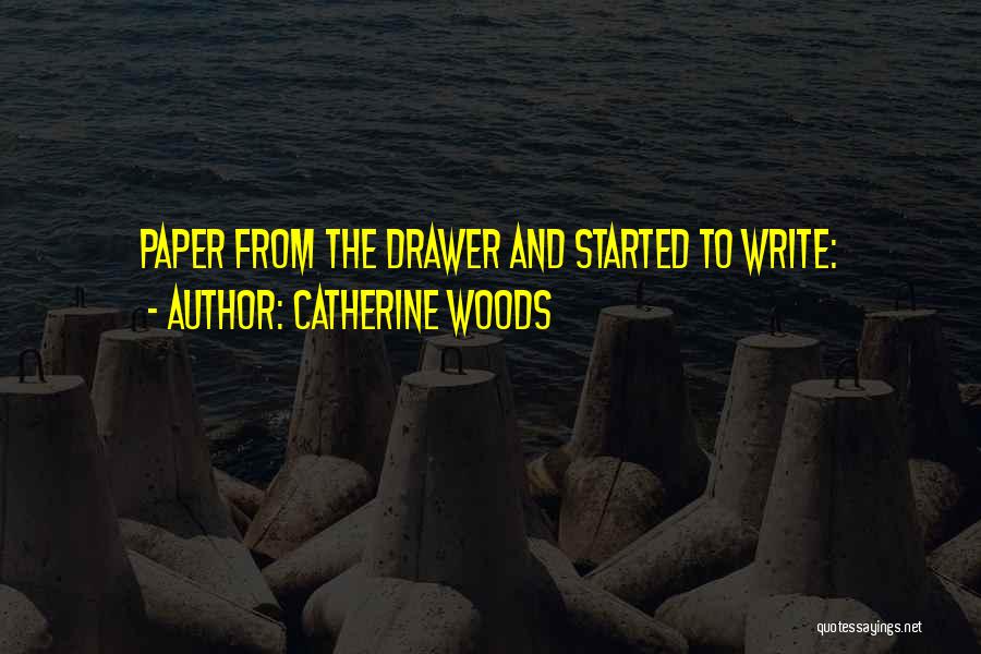 Catherine Woods Quotes 83494