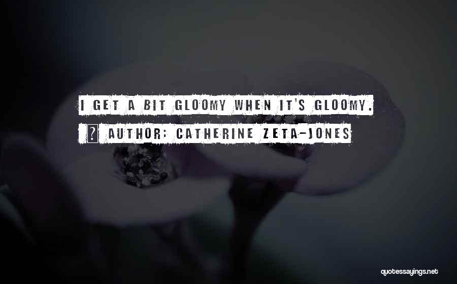 Catherine Zeta-Jones Quotes 2049355