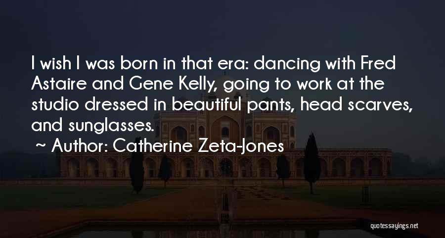 Catherine Zeta-Jones Quotes 694399