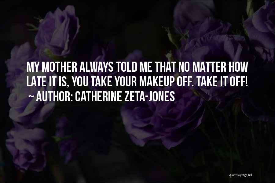 Catherine Zeta-Jones Quotes 892979