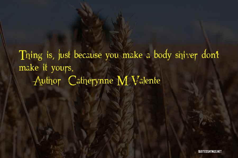 Catherynne M Valente Quotes 1972572