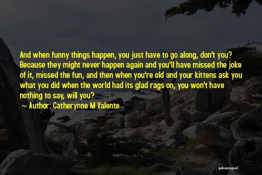 Catherynne M Valente Quotes 993692