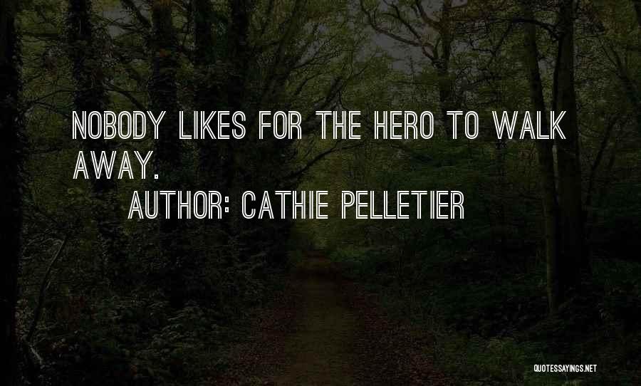 Cathie Pelletier Quotes 1693999