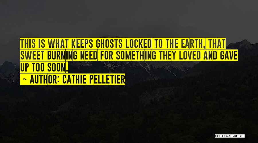 Cathie Pelletier Quotes 888604