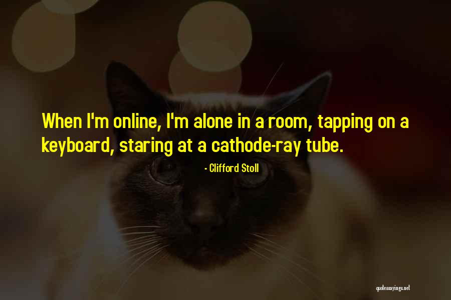 Cathode Quotes By Clifford Stoll Cathode Quotes By Clifford Stoll