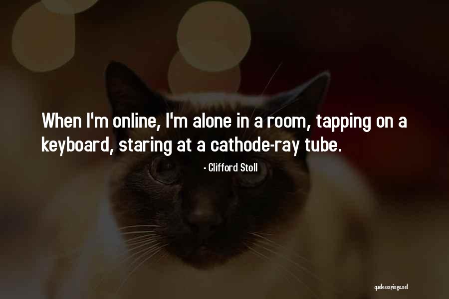 Cathode Tube Quotes By Clifford Stoll Cathode Tube Quotes By Clifford Stoll