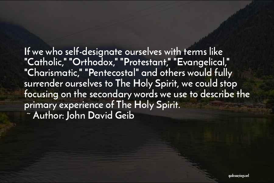 Catholic Charismatic Quotes By John David Geib