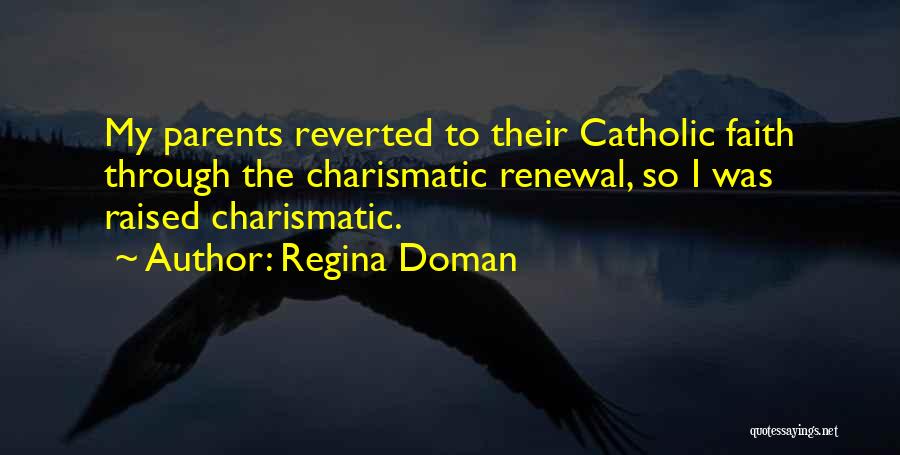 Catholic Charismatic Quotes By Regina Doman