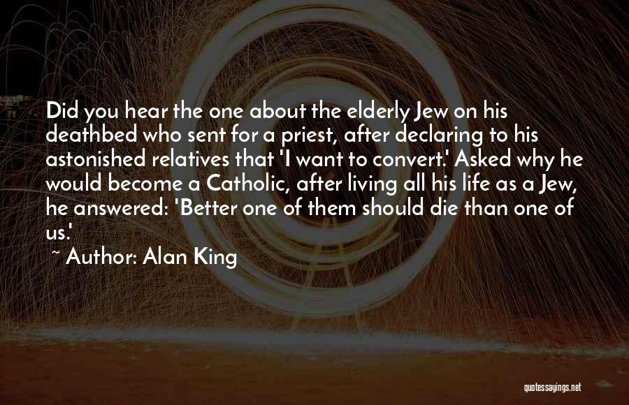 Catholic Convert Quotes By Alan King