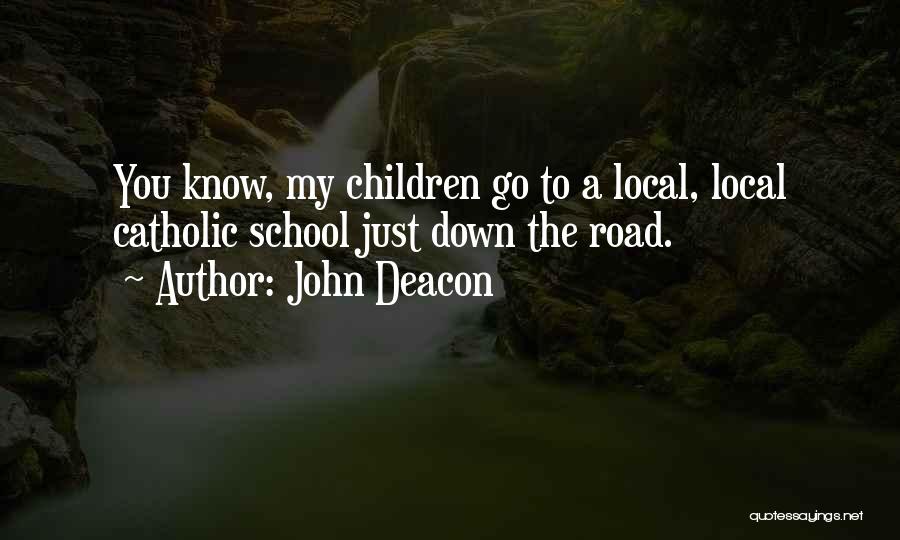 Catholic Deacon Quotes By John Deacon