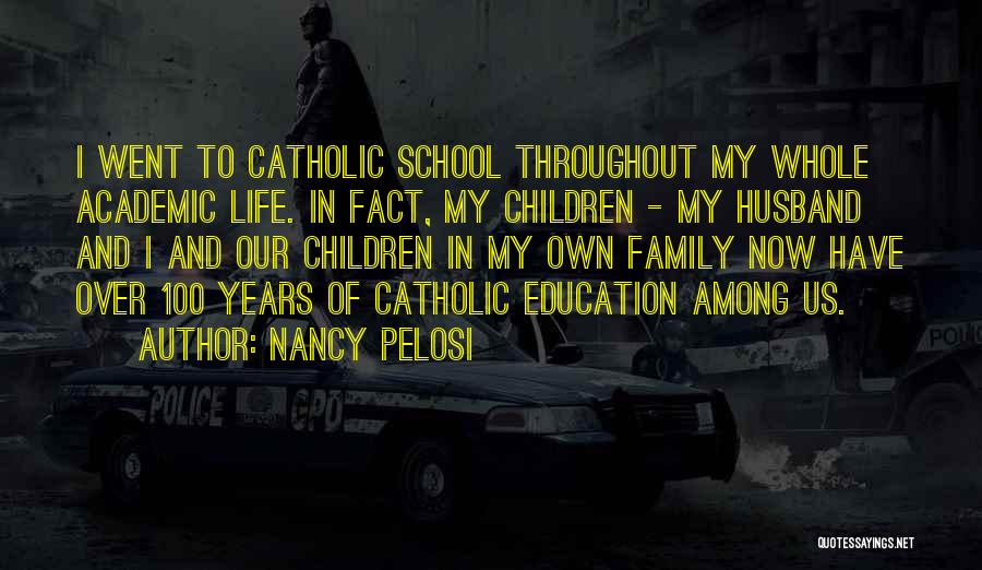 Catholic Education Quotes By Nancy Pelosi