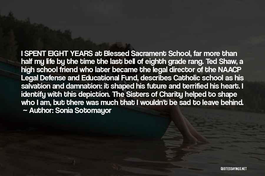 Catholic Educational Quotes By Sonia Sotomayor
