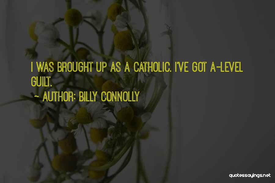 Catholic Guilt Quotes By Billy Connolly