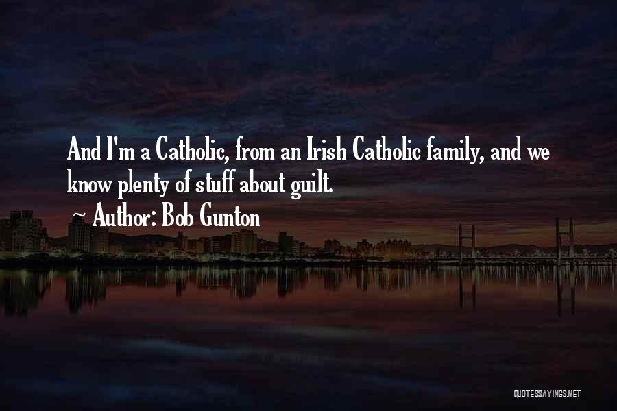 Catholic Guilt Quotes By Bob Gunton