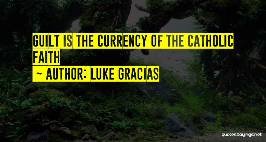 Catholic Guilt Quotes By Luke Gracias