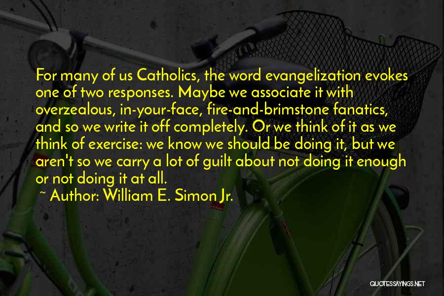 Catholic Guilt Quotes By William E. Simon Jr.