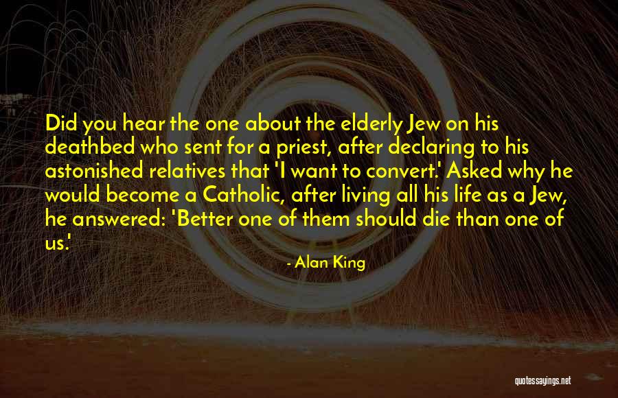 Catholic Life Quotes By Alan King Catholic Life Quotes By Alan King
