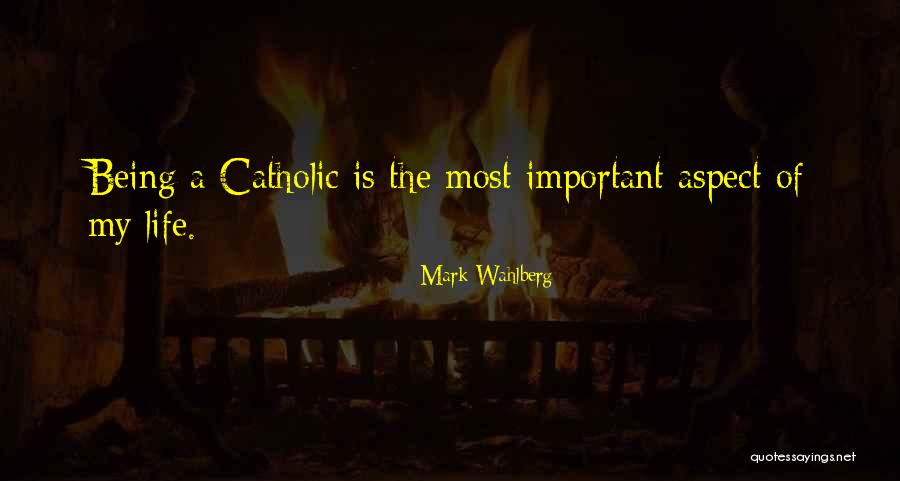 Catholic Life Quotes By Mark Wahlberg Catholic Life Quotes By Mark Wahlberg