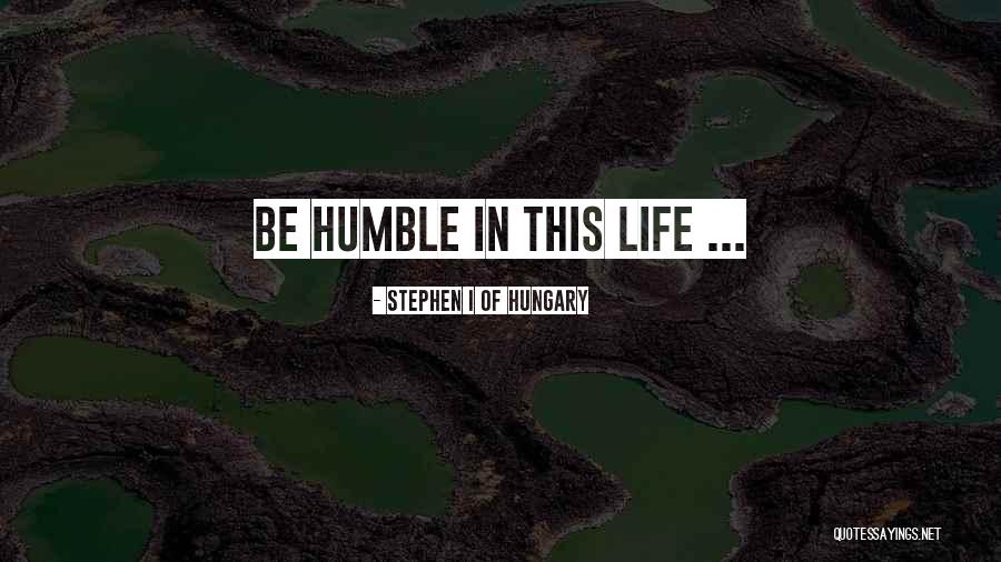 Catholic Life Quotes By Stephen I Of Hungary Catholic Life Quotes By Stephen I Of Hungary