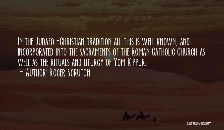 Catholic Liturgy Quotes By Roger Scruton