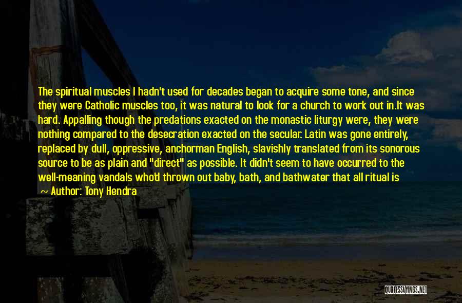 Catholic Liturgy Quotes By Tony Hendra