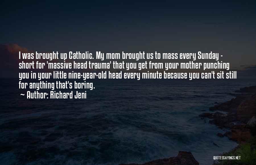 Catholic Mass Quotes By Richard Jeni