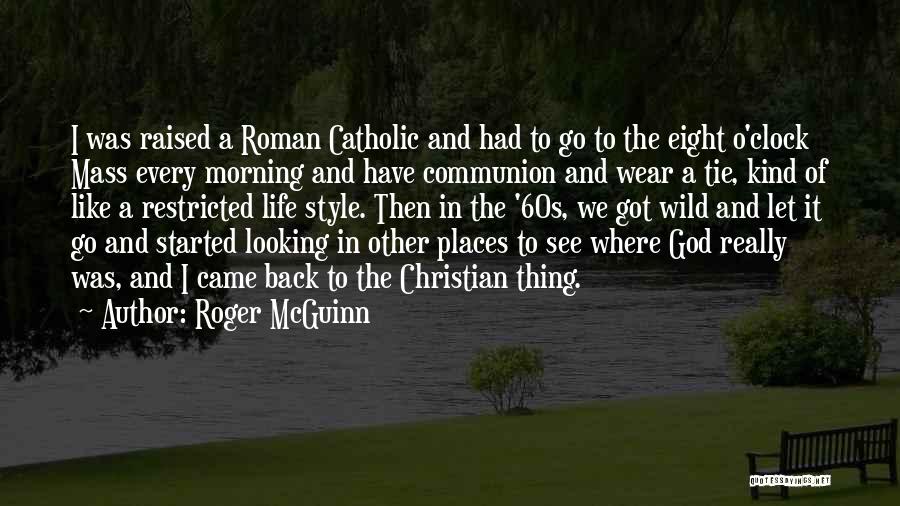 Catholic Mass Quotes By Roger McGuinn