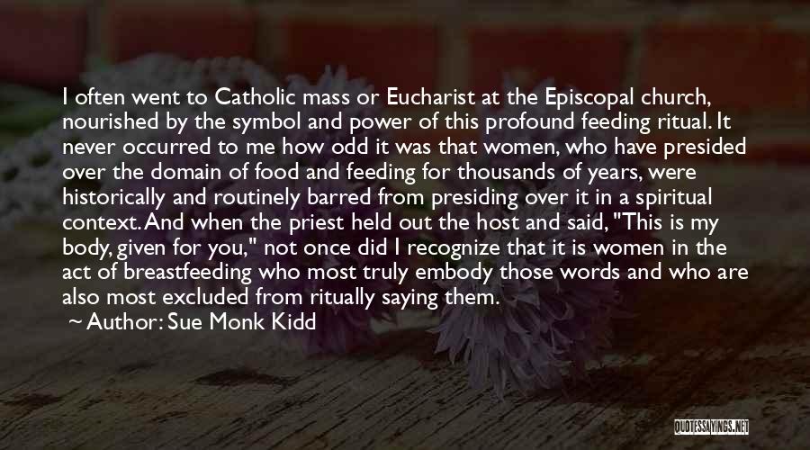 Catholic Mass Quotes By Sue Monk Kidd