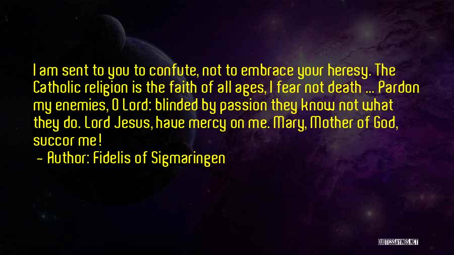 Catholic Mother Quotes By Fidelis Of Sigmaringen