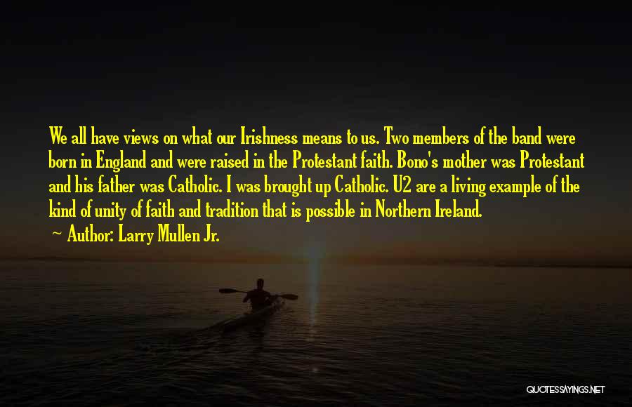 Catholic Mother Quotes By Larry Mullen Jr.