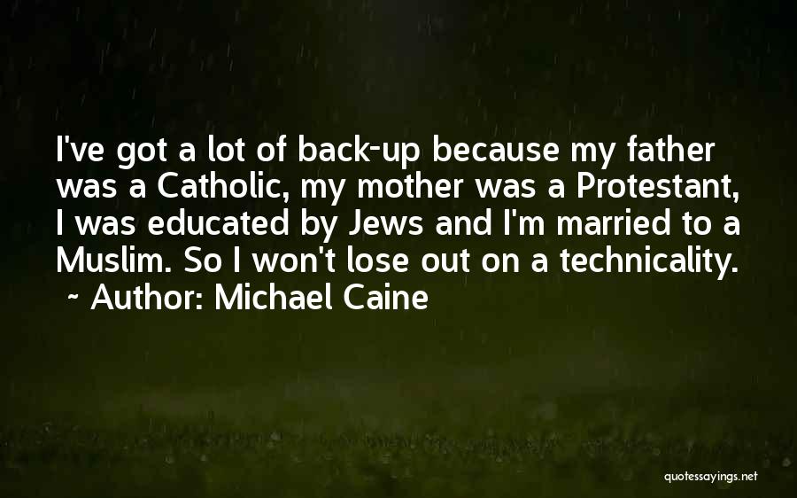 Catholic Mother Quotes By Michael Caine