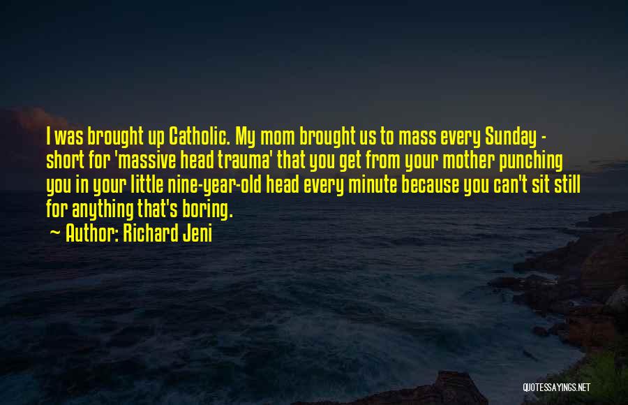 Catholic Mother Quotes By Richard Jeni