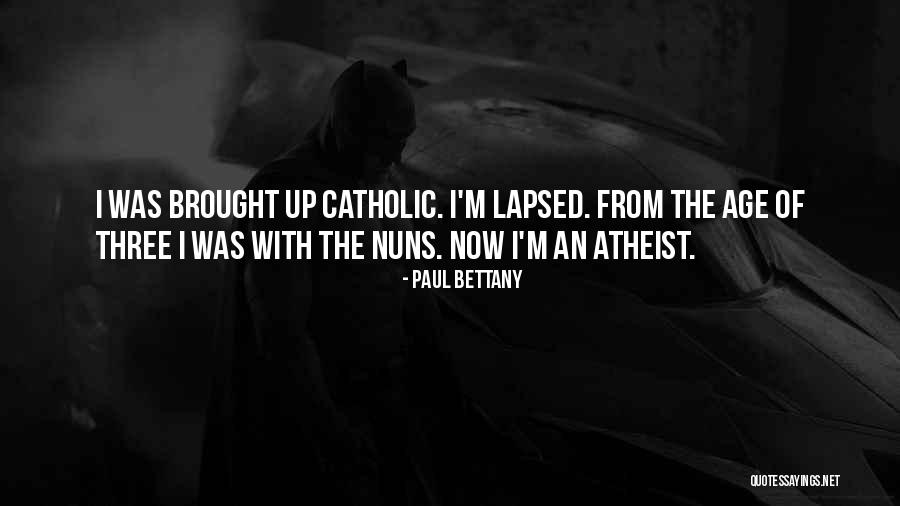 Catholic Nuns Quotes By Paul Bettany Catholic Nuns Quotes By Paul Bettany