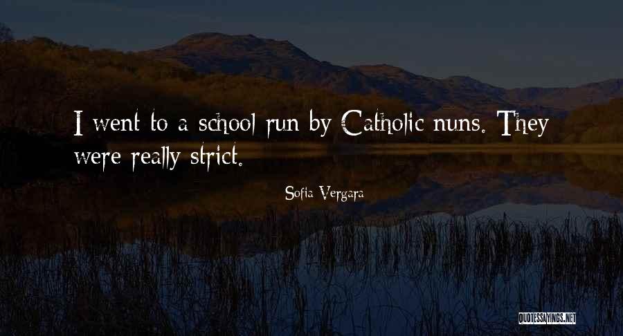 Catholic Nuns Quotes By Sofia Vergara Catholic Nuns Quotes By Sofia Vergara
