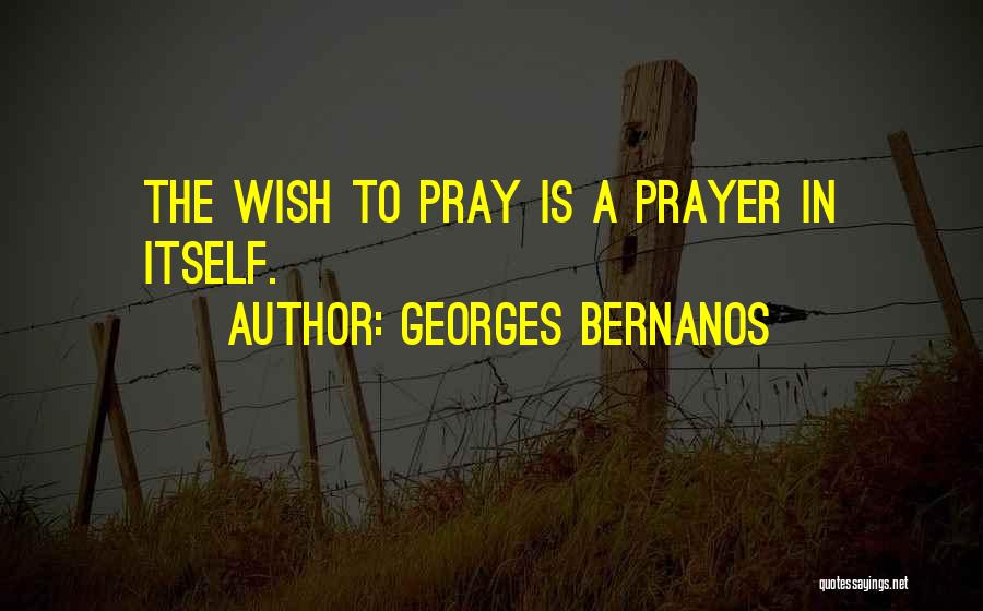 Catholic Prayer Quotes By Georges Bernanos