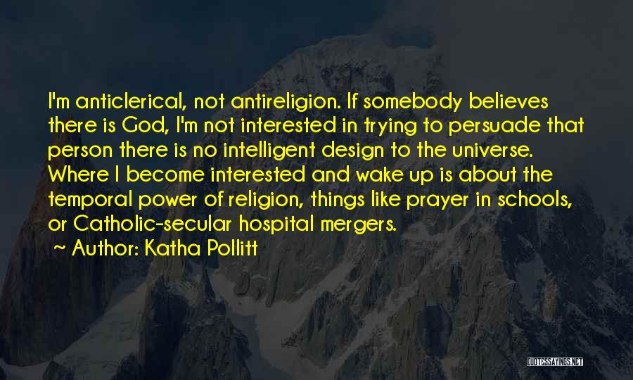 Catholic Prayer Quotes By Katha Pollitt