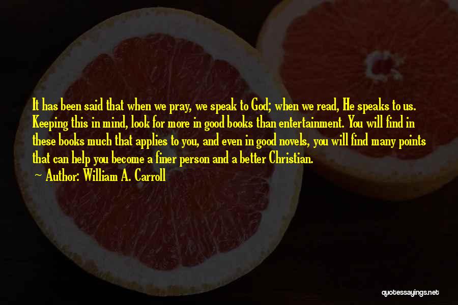 Catholic Prayer Quotes By William A. Carroll