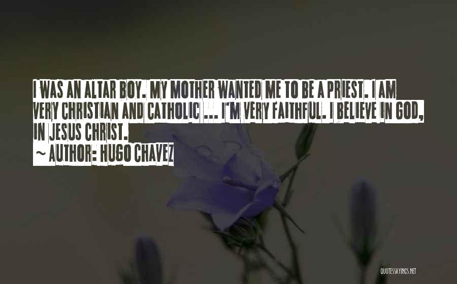 Catholic Priest Quotes By Hugo Chavez