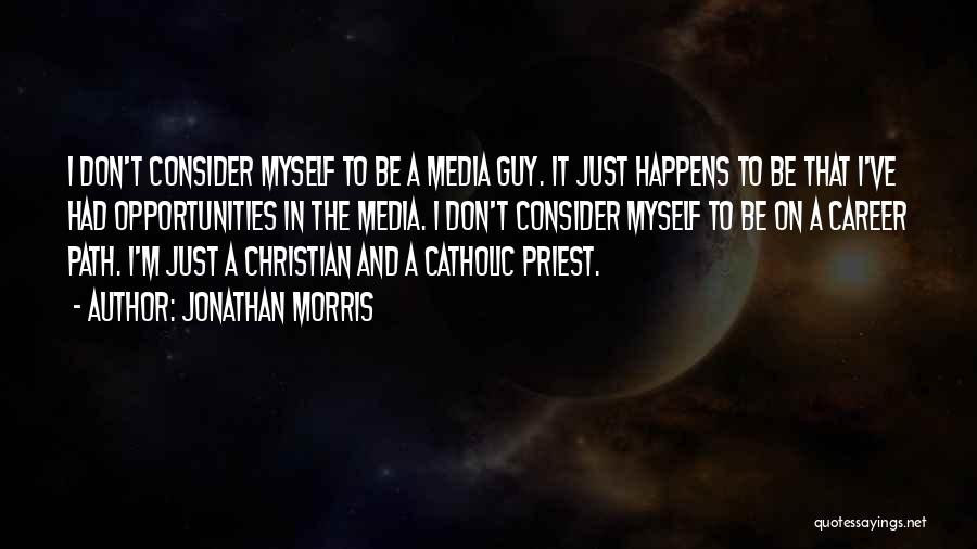 Catholic Priest Quotes By Jonathan Morris