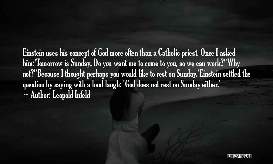 Catholic Priest Quotes By Leopold Infeld